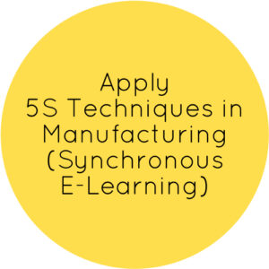 Apply 5S Techniques in Manufacturing (Synchronous E-Learning)