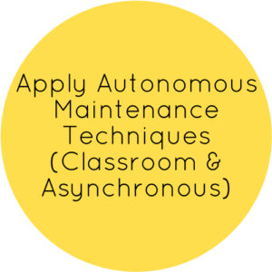 Apply Autonomous Maintenance Techniques (Classroom & Asynchronous)