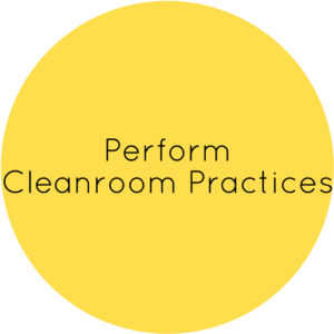 Perform Cleanroom Practices