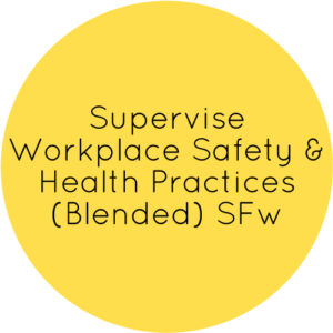 Supervise Workplace Safety & Health Practices (Blended) SFw